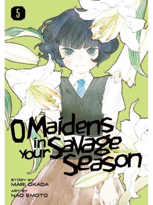 cover image of O Maidens In Your Savage Season, Volume 5